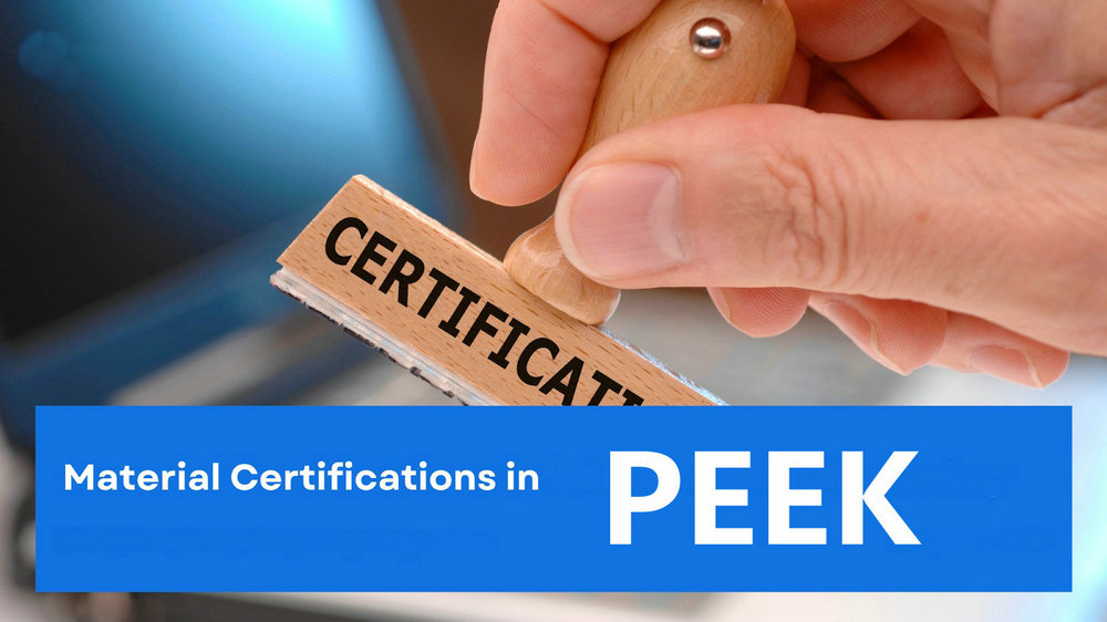 Guia completo sobre certificados de materiais PEEK