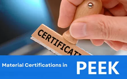 Guia completo sobre certificados de materiais PEEK